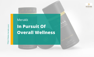 MERAKK: In Pursuit Of Overall Wellness
